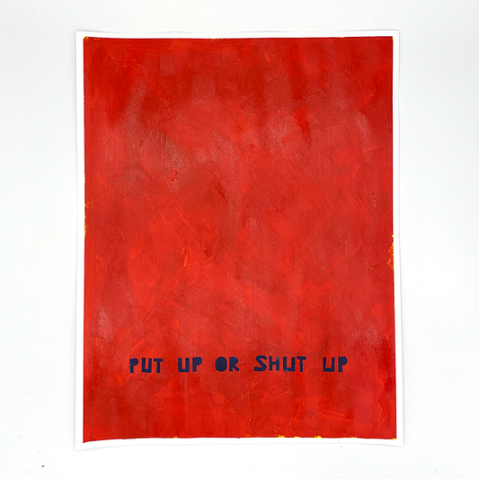 Put Up or Shut Up